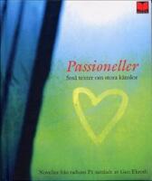 Passioneller : Sm&aring; texter om stora k&auml;nslor fr&aring;n radions P1