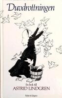 Duvdrottningen : en bok till Astrid Lindgren = Queen of the doves : to Astrid Lindgren