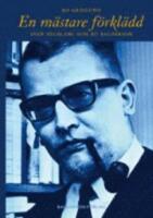 En m&auml;stare f&ouml;rkl&auml;dd : Sven Delblanc