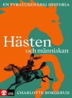 H&auml;sten och m&auml;nniskan : en fyratusen&aring;rig historia