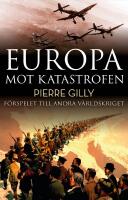 Europa mot katastrofen : F&ouml;rspelet till andra v&auml;rldskriget