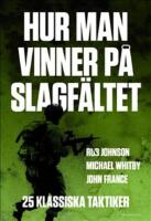Hur man vinner p&aring; slagf&auml;ltet : 25 klassiska taktiker