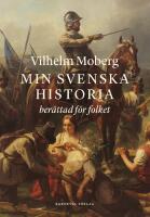 Min svenska historia ber&auml;ttad f&ouml;r folket