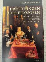 Drottningen och filosofen : m&ouml;tet mellan Christina och Descartes