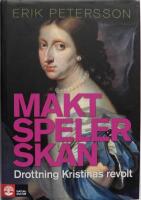 Maktspelerskan : drottning Kristinas revolt
