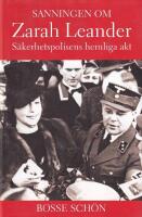 Sanningen om Zarah Leander : s&auml;kerhetspolisens hemliga akt
