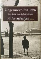 Ungernrevolten 1956 : Tolv dagar som skakade v&auml;rlden