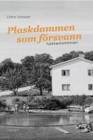 Plaskdammen som f&ouml;rsvann : folkhemsminnen