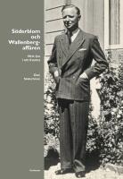 S&ouml;derblom och Wallenbergaff&auml;ren : nytt ljus i ett trauma