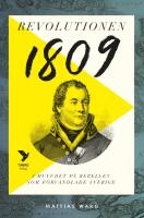 Revolutionen 1809 : i huvudet p&aring; rebellen som f&ouml;rvandlade Sverige