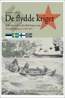 De flydde kriget : baltiska och andra flyktingar runt &Aring;land krigs&aring;ren 1939-1