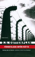 F&ouml;rintelsen inf&ouml;r r&auml;tta : sanning, l&ouml;gn och historia - ber&auml;ttelsen om David Irving-r&auml;tteg&aring;ngen