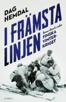 I fr&auml;msta linjen : reservf&auml;nrik under finska vinterkriget