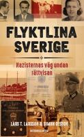 Flyktlina Sverige : nazisternas v&auml;g undan r&auml;ttvisan