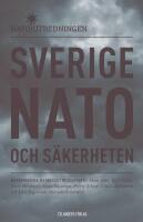 Sverige, Nato och s&auml;kerheten : bet&auml;nkande av Natoutredningen
