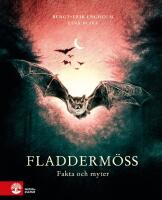 Fladderm&ouml;ss : Fakta och myter