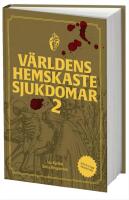 V&auml;rldens hemskaste sjukdomar 2