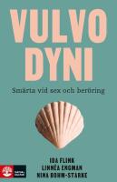 Vulvodyni : sm&auml;rta vid sex och ber&ouml;ring
