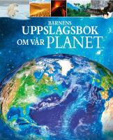 Barnens uppslagsbok om V&aring;r planet