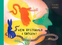 Vem best&auml;mmer i skogen?