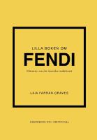 Lilla boken om Fendi : historien om det ikoniska modehuset