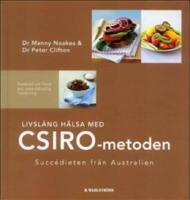 Livsl&aring;ng h&auml;lsa med CSIRO-metoden : succ&eacute;dieten fr&aring;n Australien
