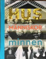 Hus, m&auml;nniskor, minnen