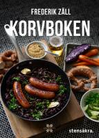 Korvboken : recept f&ouml;r vardags, gryta och fest