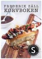 Korvboken : om och med korvar fr&aring;n Stens&aring;kra Charkuteri & Deli