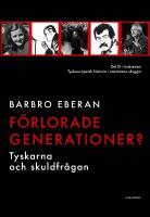 F&ouml;rlorade generationer? : tyskarna och skuldfr&aring;gan