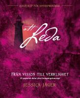 Fr&aring;n vision till verklighet : 25 experter delar sina framg&aring;ngskoncept