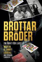 Brottarbr&ouml;der : en fight f&ouml;r livet