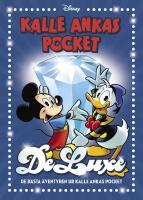 Kalle Ankas Pocket DeLuxe : de b&auml;sta &auml;ventyren ur Kalle Ankas Pocket