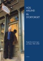 Hos Axlund p&aring; Stortorget : dagboksanteckningar och bilder 1983-2000