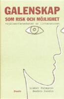 Galenskap som risk och m&ouml;jlighet : sj&auml;lserfarenheter speglade i litterature