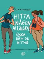 Hitta n&aring;gon att &auml;lska : &auml;lska den du hittat