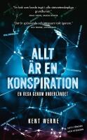 Allt &auml;r en konspiration : en resa genom underlandet