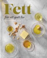 Fett f&ouml;r ett gott liv