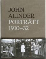 John Alinder. Portr&auml;tt 1910-1932