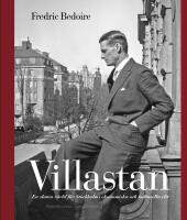 Villastan : en sluten v&auml;rld f&ouml;r Stockholms ekonomiska och kulturella elit