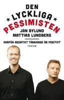 Den lyckliga pessimisten : varf&ouml;r negativt t&auml;nkande &auml;r positivt