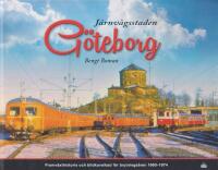 J&auml;rnv&auml;gsstaden G&ouml;teborg : framv&auml;xthistoria och bildkavalkad f&ouml;r brytnings&aring;ren 1960-1974