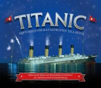 Titanic : historien om katastrofen till havs