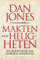 Makten och heligheten : en ber&auml;ttelse om Europas medeltid