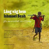 L&aring;ng v&auml;g hem : en barnsoldats ber&auml;ttelse (CD-bok)