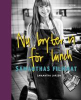 Nu bryter vi f&ouml;r lunch : Samanthas filmmat
