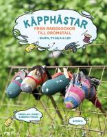 K&auml;pph&auml;star : Fr&aring;n raggsockor till dr&ouml;mstall - skapa, pyssla & lek!