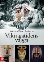 Vikingatidens vagga : i vendeltidens v&auml;rld