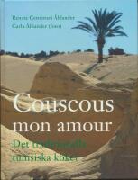 Couscous mon amour : det traditionella tunisiska k&ouml;ket