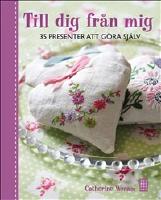 Till dig fr&aring;n mig : 35 presenter att g&ouml;ra sj&auml;lv